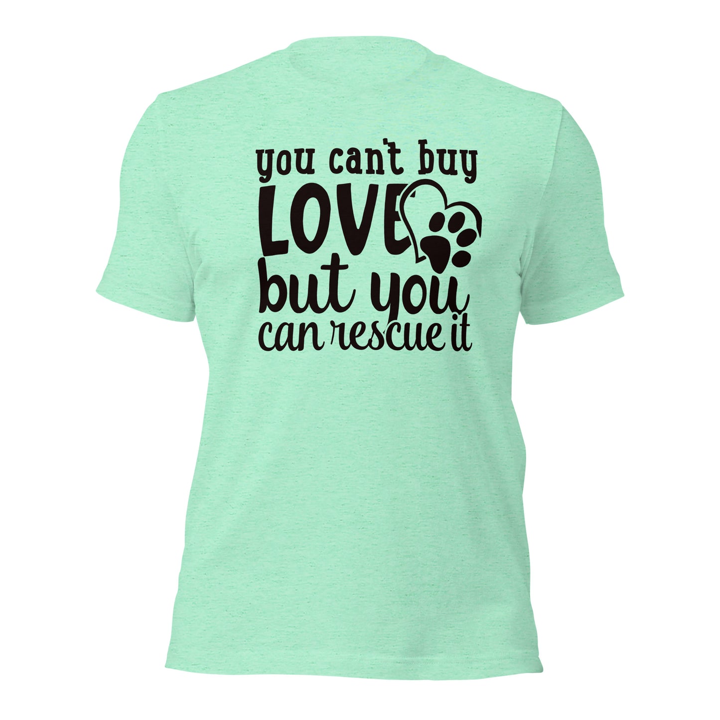 You can't buy love but you can rescue it dog short sleeve