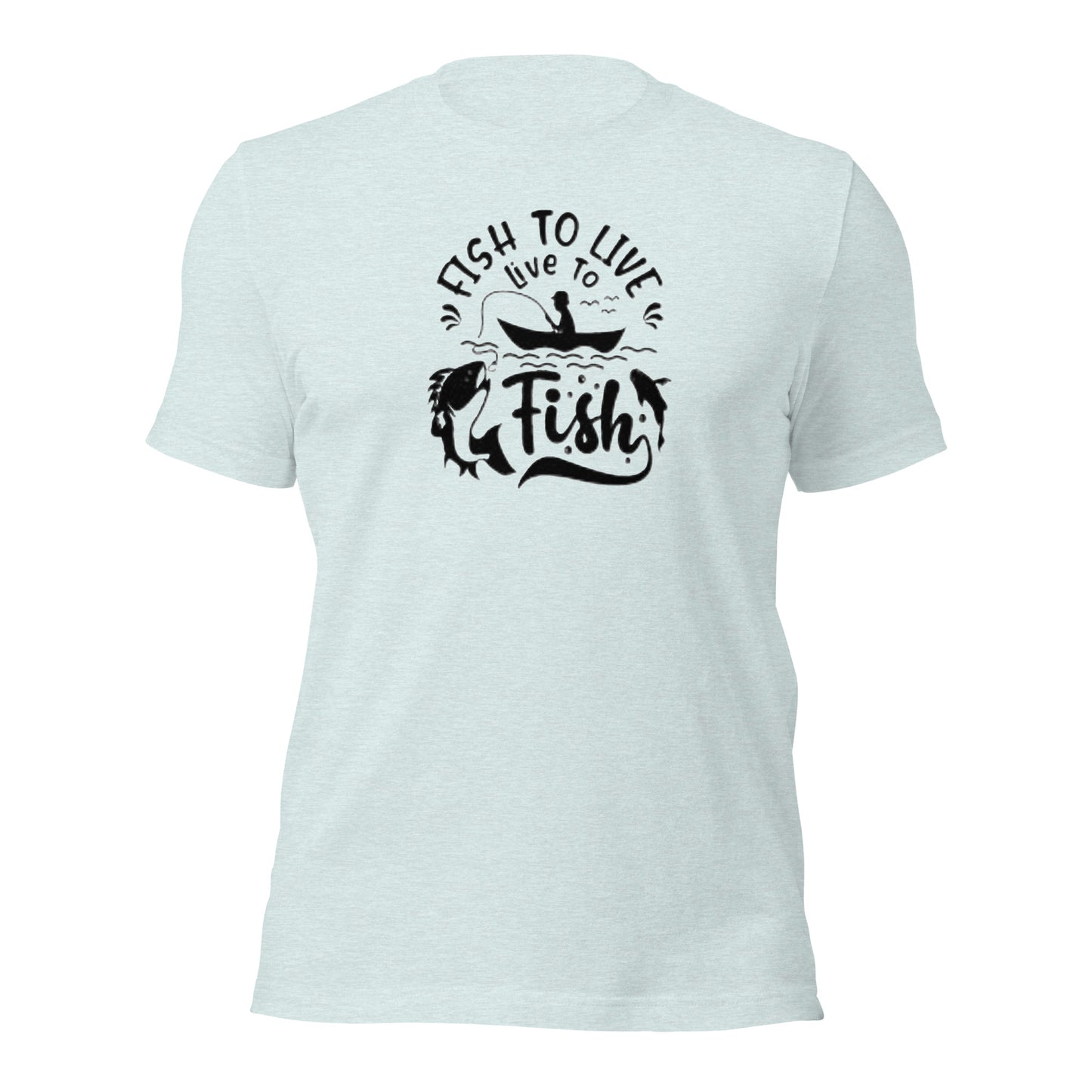 Fish to live t-shirt