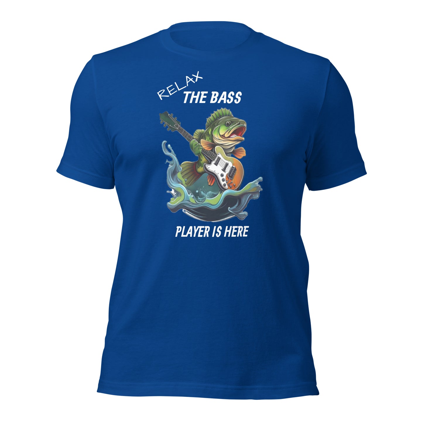 Relax the bass player is here t-shirt